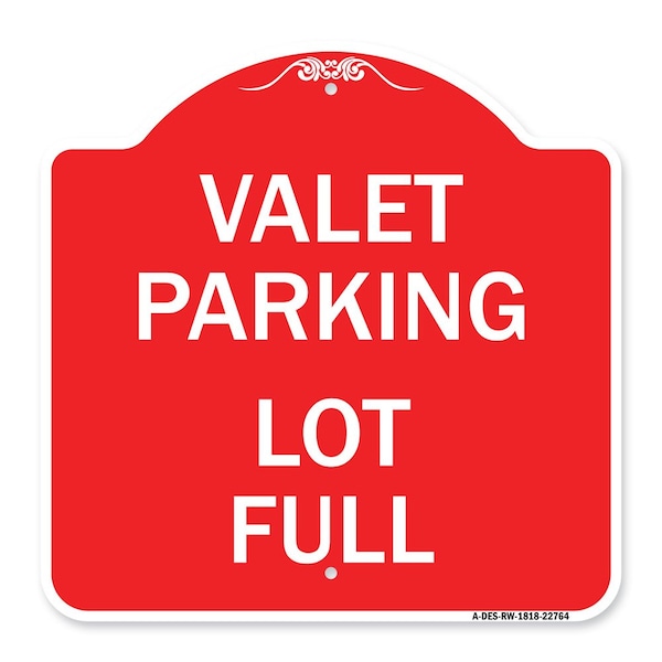 Signmission Designer Series Sign-Valet Parking Lot Full, Red & White Aluminum Sign, 18" x 18", RW-1818-22764 A-DES-RW-1818-22764 - main